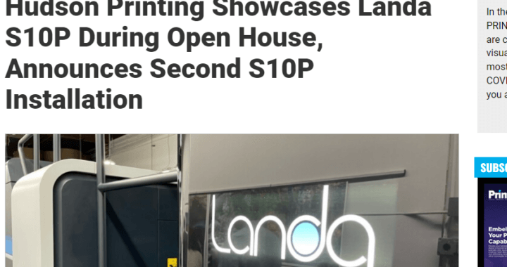 Hudson Printing Showcases Landa S10P During Open House, Announces Second S10P Installation